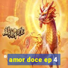 amor doce ep 4